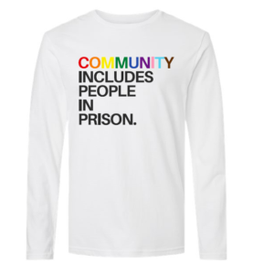 PRE-ORDER COMMUNITY INCLUDES PEOPLE IN PRISON LONG SLEEVE