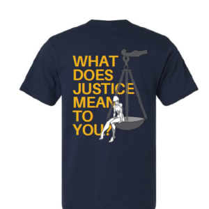 PRE-ORDER WHAT DOES JUSTICE MEAN TO YOU T-SHIRT