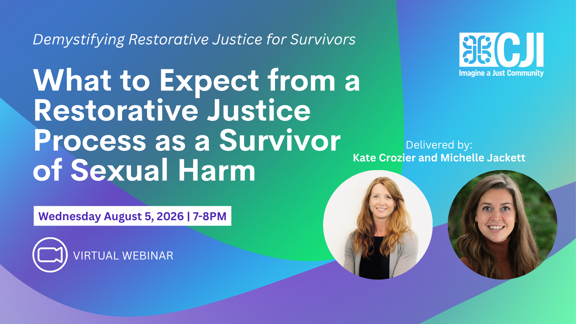 What to Expect from a Restorative Justice Process as a Survivor of Sexual Harm Wednesday August 5, 2026 7-8PM
